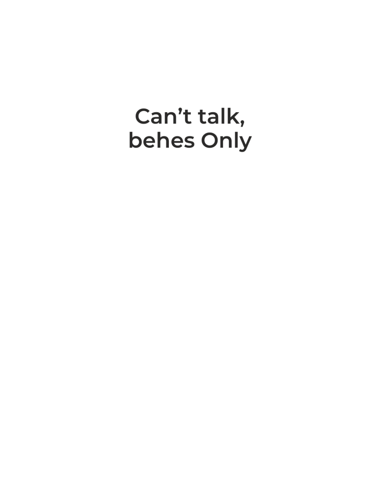 Can’t Talk, Behes Only