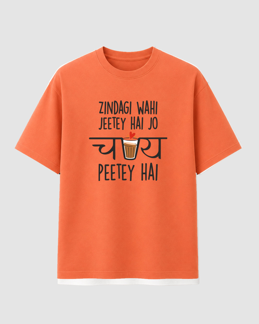 Zindagi Wahi Jeetey Hai Jo Chai Peetey Hai - Streetwear