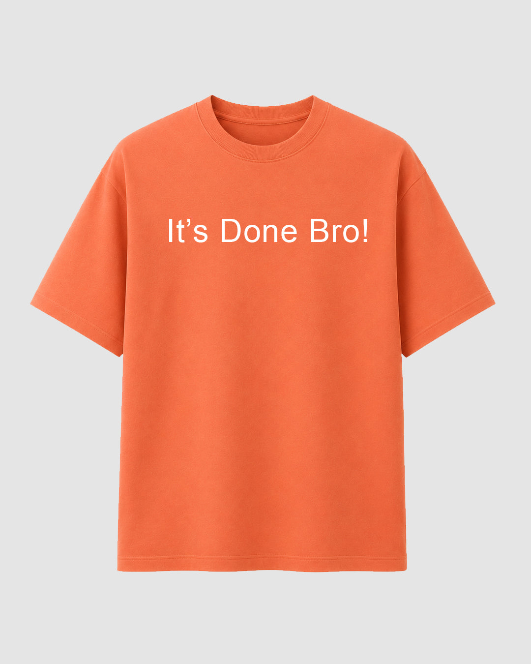 It's Done Bro - Streetwear