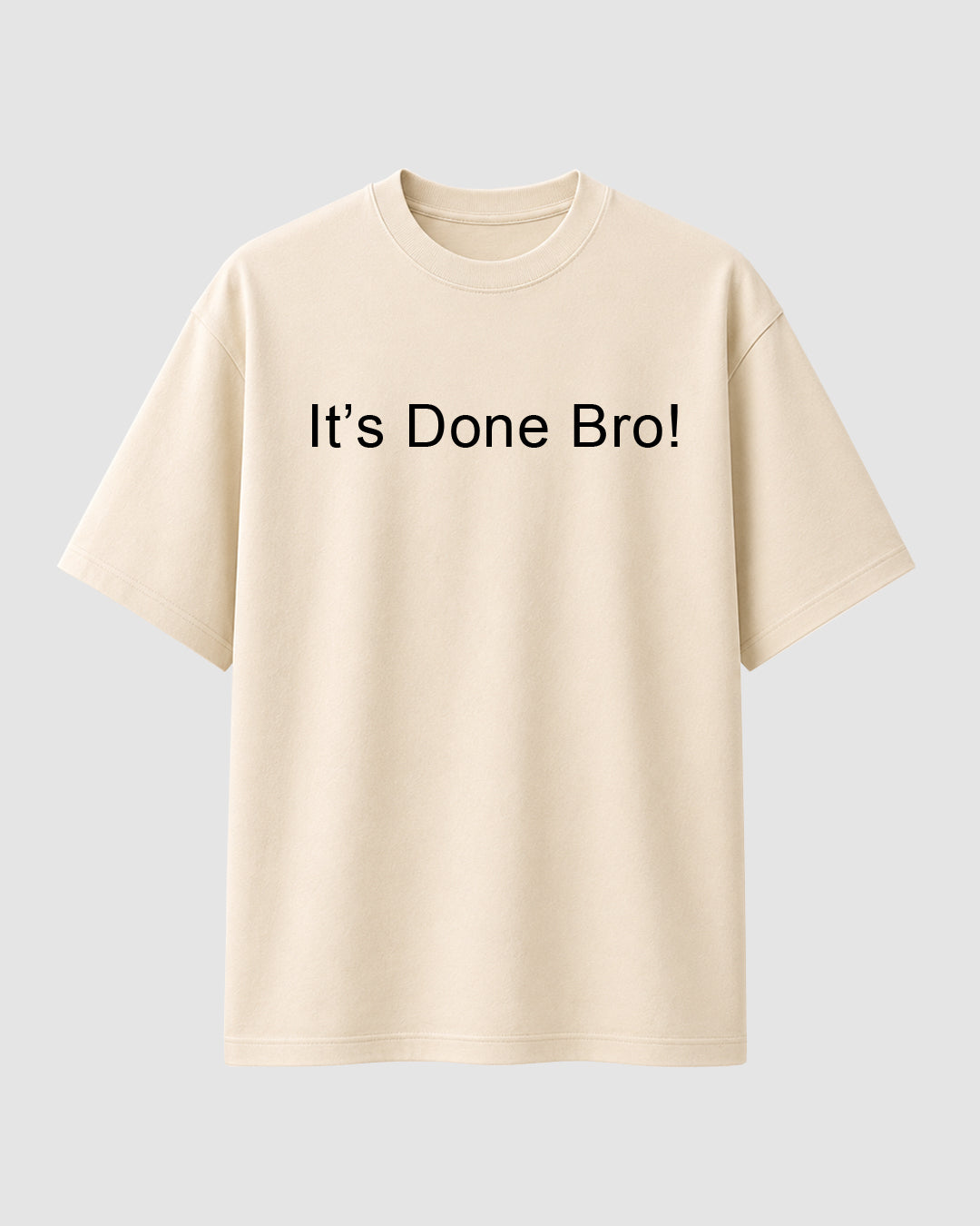 It's Done Bro - Streetwear