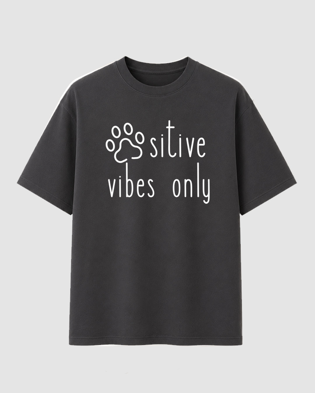 Pawsitive Vibes Only - Streetwear