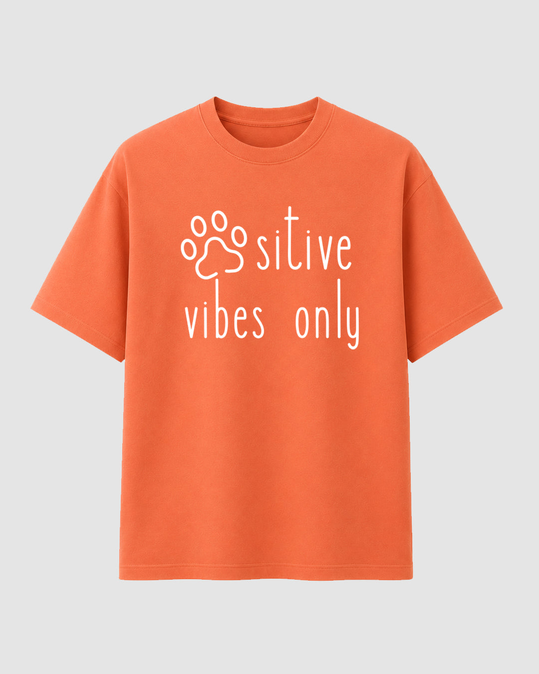 Pawsitive Vibes Only - Streetwear