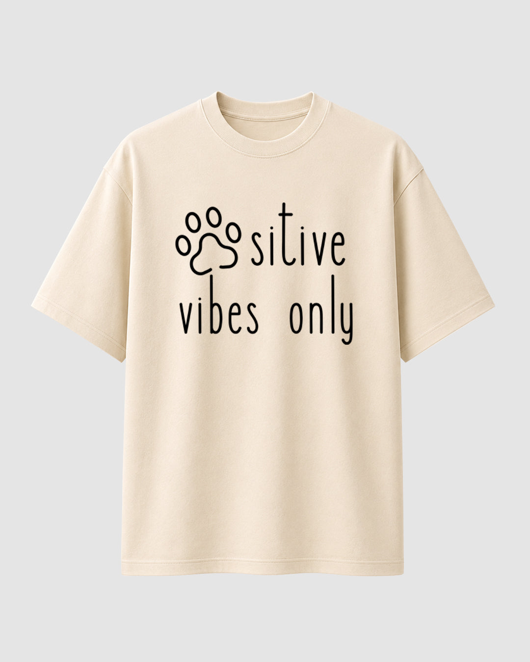 Pawsitive Vibes Only - Streetwear