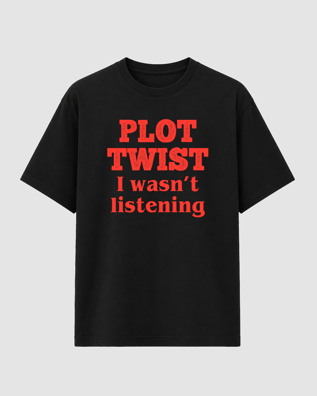 Plot Twist - Streetwear