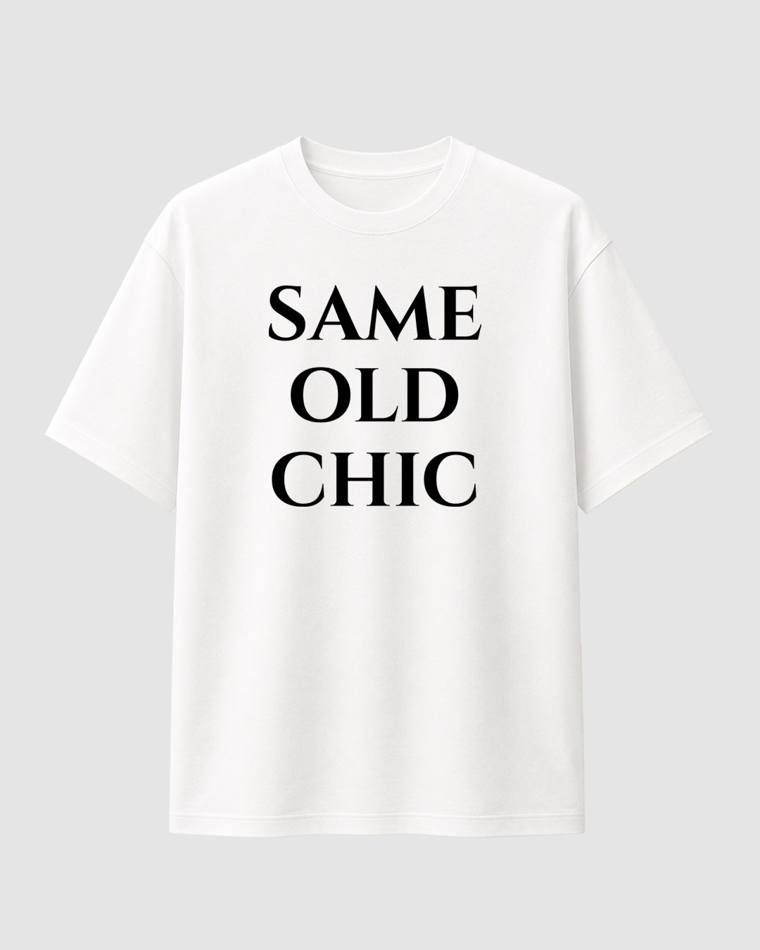 Same Old Chic - Streetwear