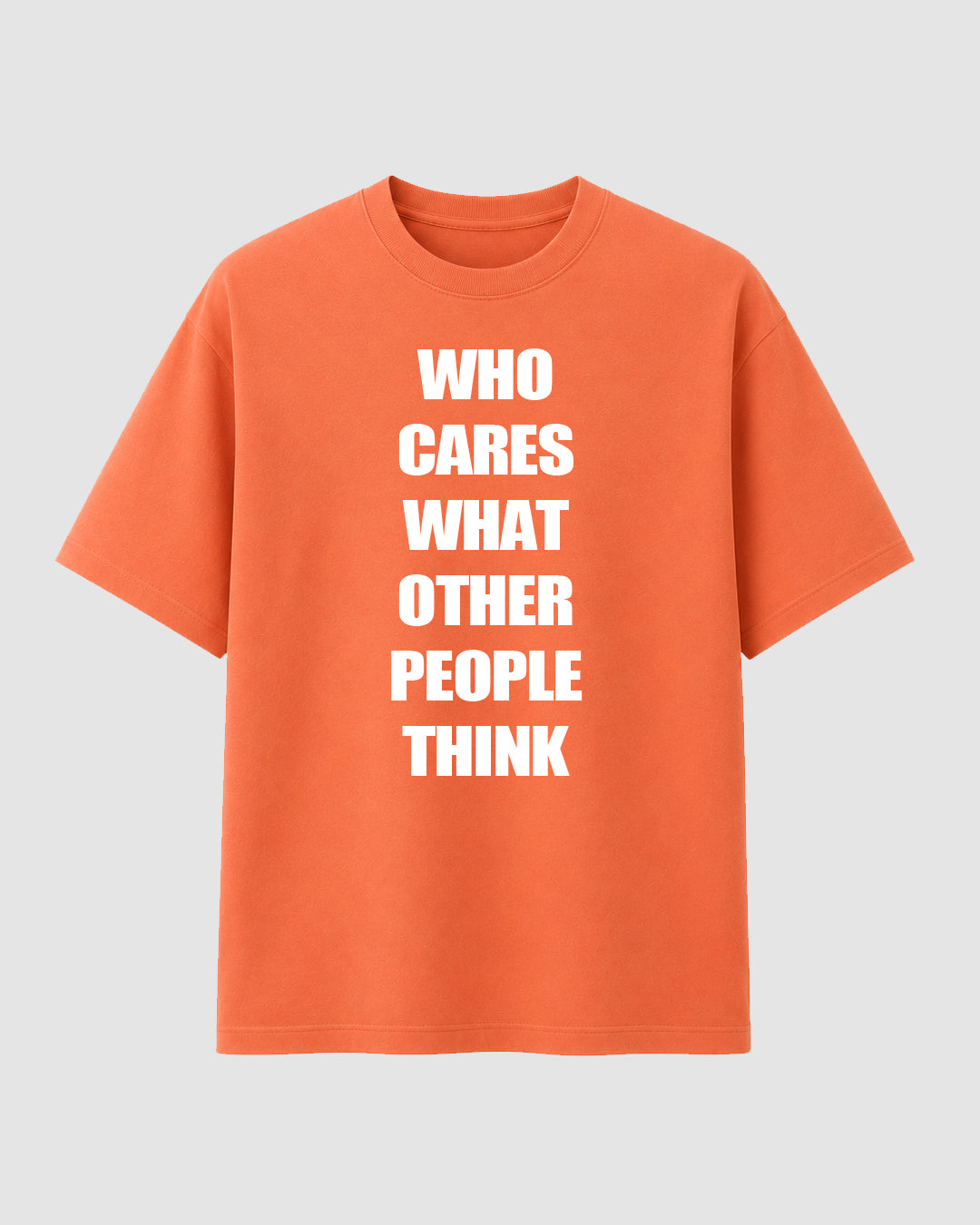 Who cares what other people think - Streetwear